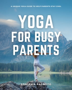 Yoga For Busy Parents