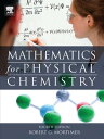 Mathematics for Physical Chemistry【電子書籍】 Robert G. Mortimer