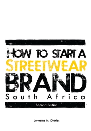 How to Start a Streetwear Brand South Africa - Second Edition