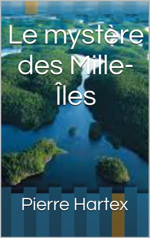 Le mystère des Mille-Îles