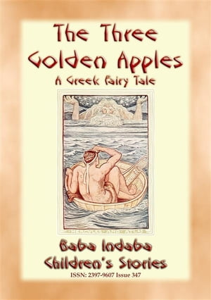 THE THREE GOLDEN APPLES - A Legend of Hercules Baba Indaba’s Children's Stories - Issue 347【電子書籍】[ Anon E. Mouse ]