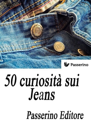 50 curiosit? sui Jeans【電子書籍】[ Passer