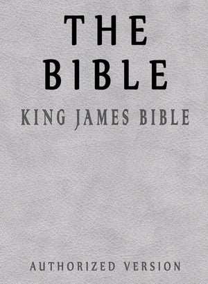 The Bible, King James Bible (Authorized Version)