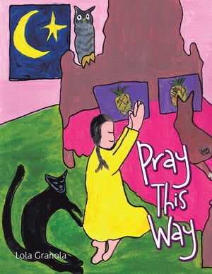 Pray This Way【電子書籍】[ Lola Granola ]