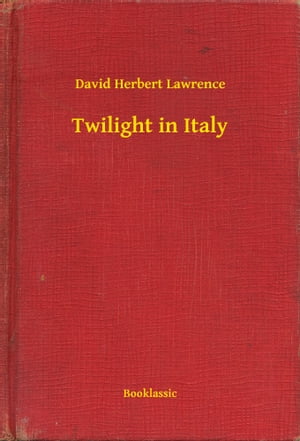 Twilight in Italy【電子書籍】[ David Herbe