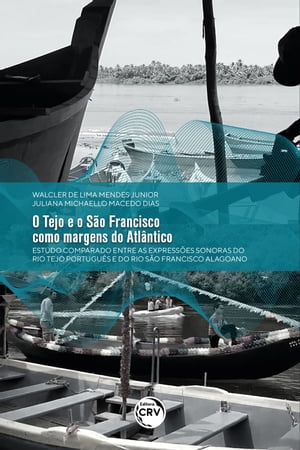 O TEJO E O SÃO FRANCISCO COMO MARGENS DO ATLÂNTICO: