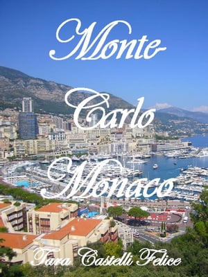 Un paseo en Monte-Carlo Monaco【電子書籍】[ Tara Castelli Felice ]