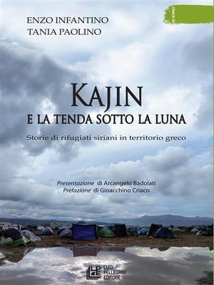 Kajin e la tenda sotto la luna. Storie di rifugiati siriani in territorio greco