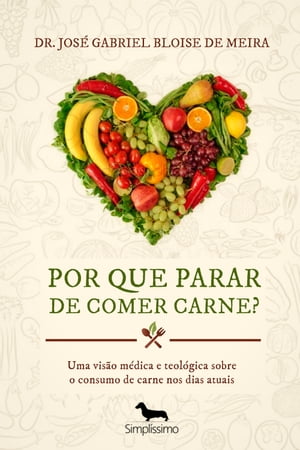 Por que parar de comer carne? 1ª Edição