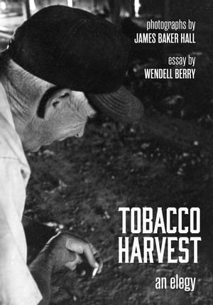 Tobacco Harvest An Elegy【電子書籍】[ Wendell Berry ]