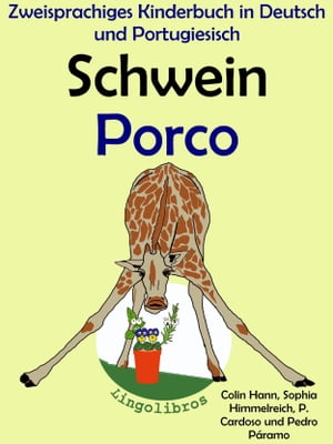 Zweisprachiges Kinderbuch in Deutsch und Portugiesisch - Schwein - Porco (Die Serie zum Portugiesisch lernen)