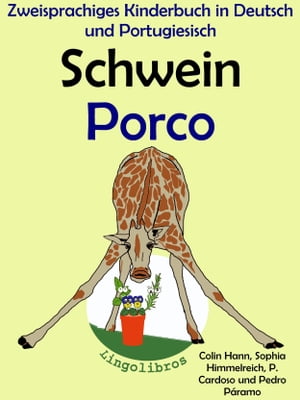 Zweisprachiges Kinderbuch in Deutsch und Portugiesisch - Schwein - Porco (Die Serie zum Portugiesisch lernen)【電子書籍】[ LingoLibros ]