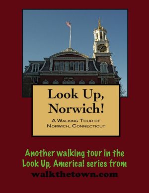 A Walking Tour of Norwich, Connecticut【電子