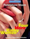 Four More Kinky Women【電子書籍】[ Persephone Moore ]