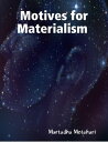 Motives for Materialism【電子書籍】[ Murta