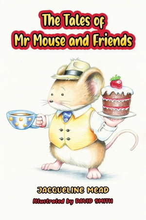 The Tales of Mr Mouse and FriendsŻҽҡ[ Jacqueline Mead ]