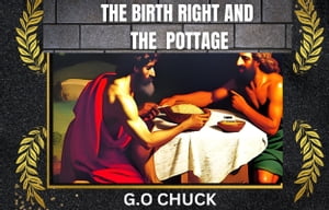 THE BIRTH RIGHT AND THE POTTAGE