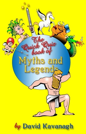 The Quick Quiz Book of Myths and Legends