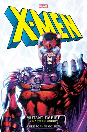 X-Men: Mutant Empire Omnibus【電子書籍】 Christopher Golden