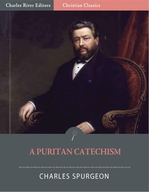 A Puritan Catechism with Proofs (Illustrated Edition)