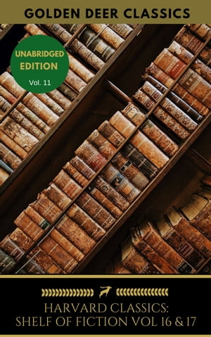 The Harvard Classics Shelf of Fiction Vol: 16 & 