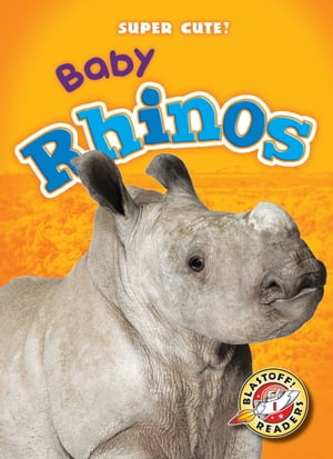 Baby Rhinos【電子書籍】[ Megan Borgert-Spaniol ]