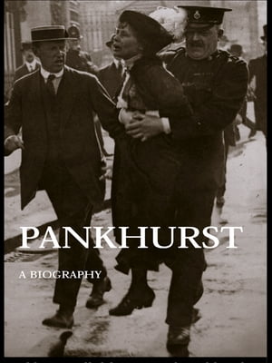 Emmeline Pankhurst A Biography【電子書籍】[ June Purvis ]