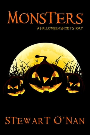 Monsters A Halloween Short StoryŻҽҡ[ Stewart O'Nan ]