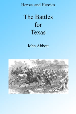 The Battles for Texas, Illustrated
