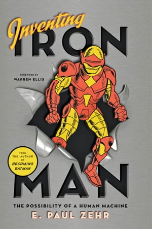 Inventing Iron Man The Possibility of a Human Machine