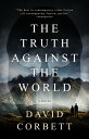 The Truth Against the World【電子書籍】 David Corbett