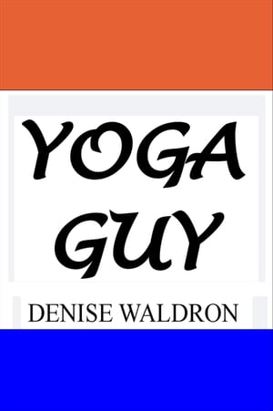 ŷKoboŻҽҥȥ㤨Yoga GuyŻҽҡ[ Denise Waldron ]פβǤʤ335ߤˤʤޤ
