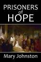 ŷKoboŻҽҥȥ㤨Prisoners of Hope: A Tale of Colonial VirginiaŻҽҡ[ Mary Johnston ]פβǤʤ132ߤˤʤޤ