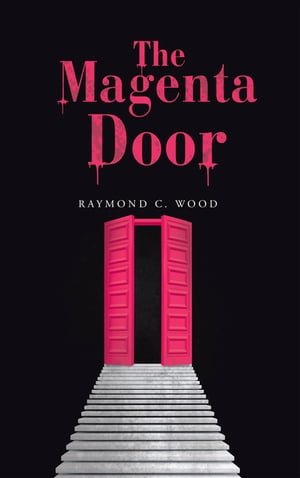The Magenta DoorŻҽҡ[ Raymond C. Wood ]