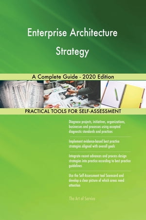 Enterprise Architecture Strategy A Complete Guide - 2020 EditionŻҽҡ[ Gerardus Blokdyk ]