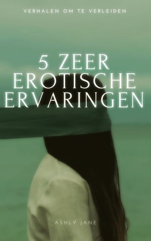 5 ZEER EROTISCHE ERVARINGEN