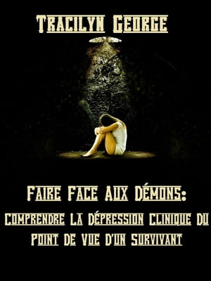 Faire Face Aux Démons : Comprendre La Dépression Clinique Du Point De Vue D’un Survivant