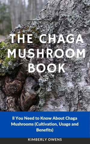THE CHAGA MUSHROOM BOOK