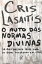 O Auto das Normas Divinas?(e das coisas que n?o se deve questionar em v?o)Żҽҡ[ Cris Lasaitis ]