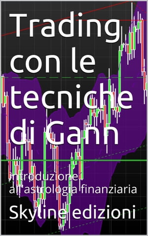 Trading con le tecniche di Gann. Forex e commodities.