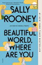 Beautiful World, Where Are You A Novel【電子書籍】 Sally Rooney