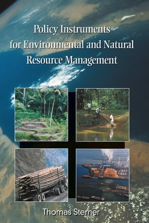 Policy Instruments for Environmental and Natural Resource Management【電子書籍】 Thomas Sterner