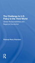 The Challenge To U.S. Policy In The Third World Global Responsibilities And Regional Devolution