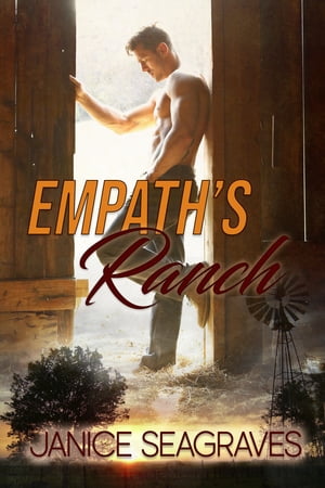 Empath's Ranch【電子書籍】[ Janice Seagrav