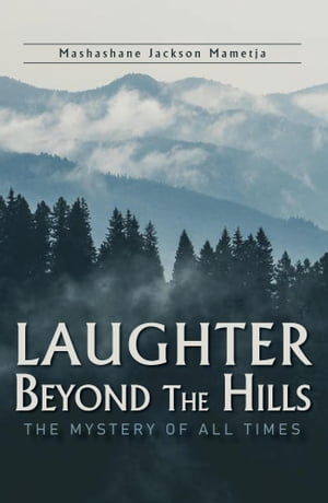 Laughter beyond the Hills: The Mystery of All Times