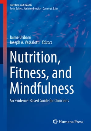 Nutrition, Fitness, and Mindfulness An Evidence-Based Guide for Clinicians