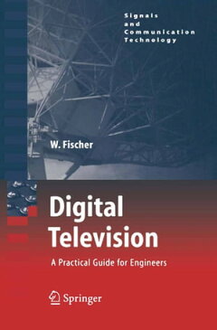 Digital TelevisionA Practical Guide for Engineers【電子書籍】[ Walter Fischer ]