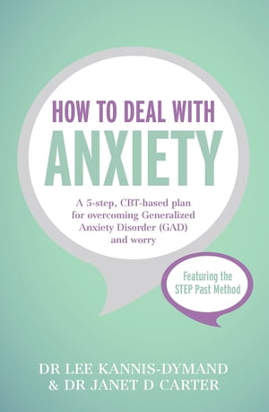 ŷKoboŻҽҥȥ㤨How to Deal with Anxiety A 5-step, CBT-based plan for overcoming generalized anxiety disorder (GAD and worryŻҽҡ[ Lee Kannis-Dymand ]פβǤʤ1,823ߤˤʤޤ