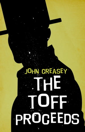 ŷKoboŻҽҥȥ㤨The Toff ProceedsŻҽҡ[ John Creasey ]פβǤʤ452ߤˤʤޤ