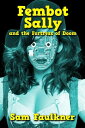 ŷKoboŻҽҥȥ㤨Fembot Sally and the Fortress of DoomŻҽҡ[ Samantha Faulkner ]פβǤʤ158ߤˤʤޤ